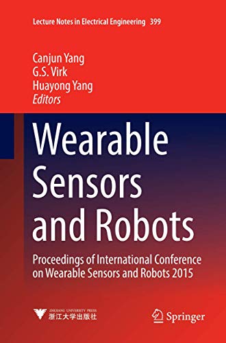 Stock image for Wearable Sensors and Robots: Proceedings of International Conference on Wearable Sensors and Robots 2015: 399 (Lecture Notes in Electrical Engineering, 399) for sale by WorldofBooks