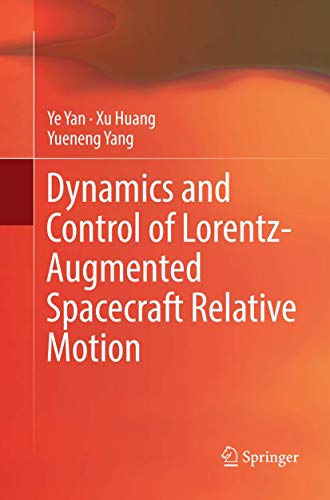 9789811096655: Dynamics and Control of Lorentz-Augmented Spacecraft Relative Motion