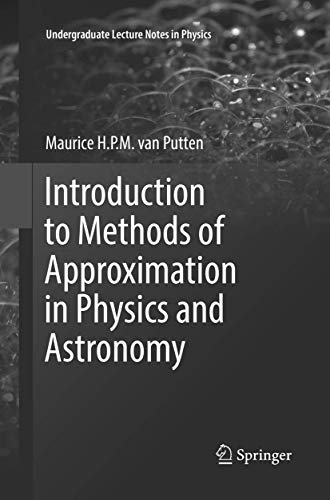 9789811097423: Introduction to Methods of Approximation in Physics and Astronomy (Undergraduate Lecture Notes in Physics)