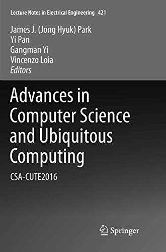 9789811097669: Advances in Computer Science and Ubiquitous Computing: CSA-CUTE2016: 421 (Lecture Notes in Electrical Engineering)