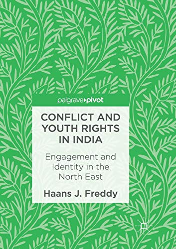 Stock image for Conflict and Youth Rights in India: Engagement and Identity in the North East for sale by Lucky's Textbooks