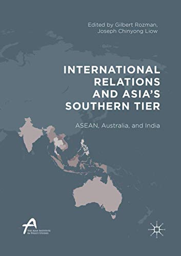 Stock image for International Relations and Asia?s Southern Tier: ASEAN, Australia, and India (Asan-Palgrave Macmillan Series) for sale by GF Books, Inc.