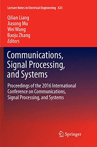 9789811098215: Communications, Signal Processing, and Systems: Proceedings of the 2016 International Conference on Communications, Signal Processing, and Systems (Lecture Notes in Electrical Engineering, 423)