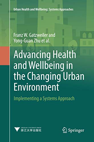 Stock image for Advancing Health and Wellbeing in the Changing Urban Environment: Implementing a Systems Approach (Urban Health and Wellbeing) for sale by Mispah books