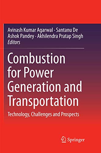 9789811099649: Combustion for Power Generation and Transportation: Technology, Challenges and Prospects