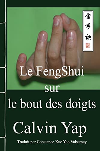 Stock image for Le FengShui sur le bout des doigts (French Edition) for sale by GF Books, Inc.