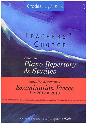Beispielbild fr Teachers' Choice Selected Piano Repertory & Studies 2017 & 2018 (Grades 1 to 3): Selected Piano Repertory and Studies zum Verkauf von WorldofBooks