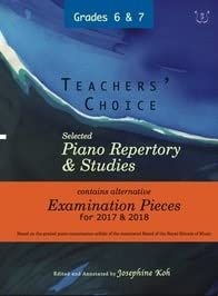 Stock image for Teachers' Choice Selected Piano Repertory & Studies 2017 & 2018 (Grades 6 to 7) for sale by WorldofBooks