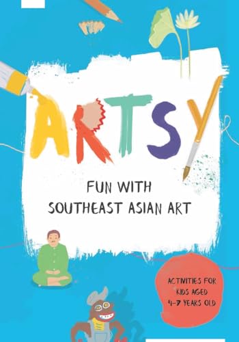 Stock image for Artsy: Fun with Southeast Asian Art for sale by Reuseabook