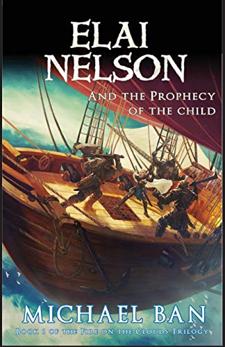 9789811164668: Elai Nelson and the Prophecy of the Child