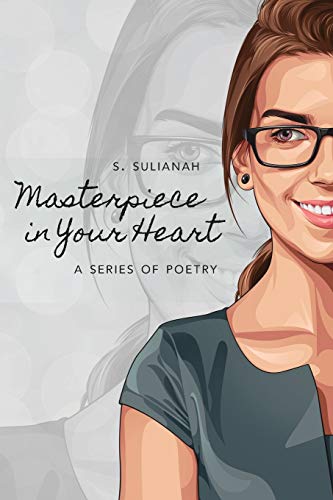 Stock image for Masterpiece in Your Heart: A Series of Poetry for sale by Lucky's Textbooks