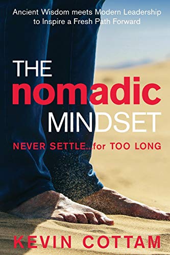 Stock image for The Nomadic Mindset: Never Settle.for Too Long for sale by Zoom Books Company