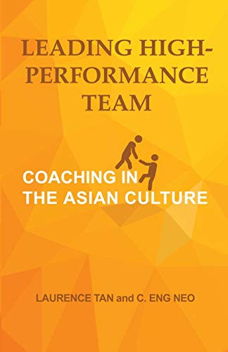 Stock image for Leading High-Performance Team: Coaching in the Asian Culture for sale by Lucky's Textbooks