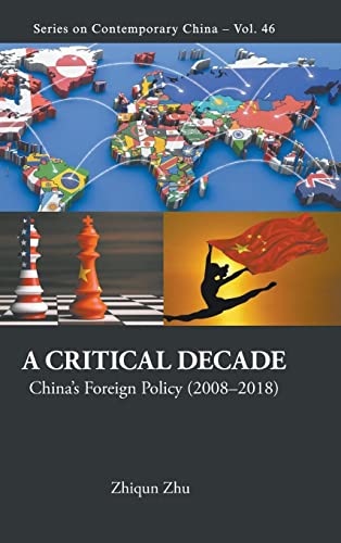 Beispielbild fr A Critical Decade : China's Foreign Policy (2008-2018) zum Verkauf von Buchpark