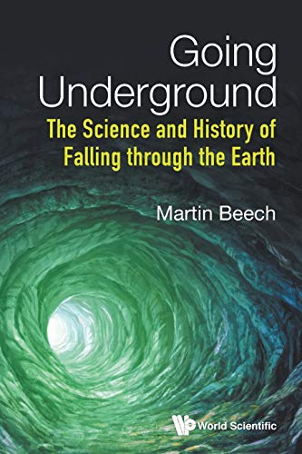 Beispielbild fr Going Underground: The Science And History Of Falling Through The Earth zum Verkauf von Henffordd Books