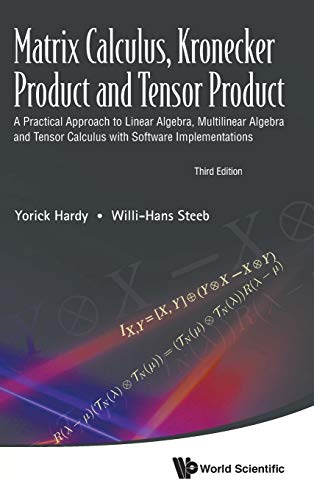 Stock image for Matrix Calculus, Kronecker Product and Tensor Product: A Practical Approach to Linear Algebra, Multilinear Algebra and Tensor Calculus with Software Implementations (Third Edition) for sale by SecondSale