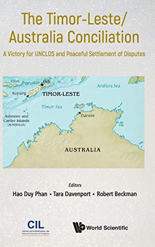 Stock image for The Timor-Leste/Australia Conciliation: A Victory for UNCLOS and Peaceful Settlement of Disputes for sale by Books Puddle