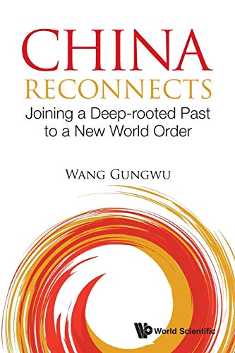 Beispielbild fr China Reconnects: Joining A Deep-Rooted Past To A New World Order zum Verkauf von Wonder Book