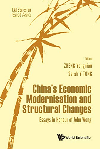 Imagen de archivo de China's Economic Modernisation And Structural Changes Essays In Honour Of John Wong 0 Eai Series On East Asia a la venta por PBShop.store US