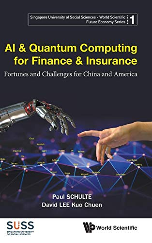 Beispielbild fr AI & Quantum Computing for Finance & Insurance : Fortunes and Challenges for China and America zum Verkauf von Buchpark
