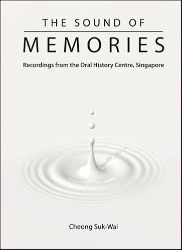 Stock image for The Sound of Memories: Recordings from the Oral History Centre, Singapore for sale by suffolkbooks