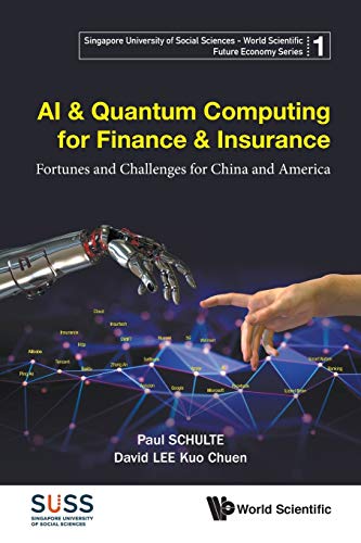 Beispielbild fr AI & Quantum Computing for Finance & Insurance : Fortunes and Challenges for China and America zum Verkauf von Better World Books