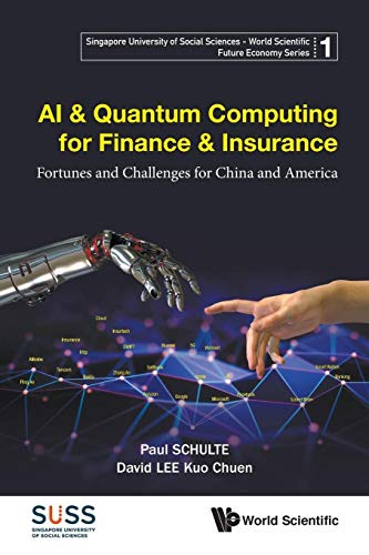 Stock image for AI & Quantum Computing for Finance & Insurance : Fortunes and Challenges for China and America for sale by Better World Books