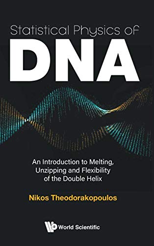 Stock image for Statistical Physics of DNA: An Introduction to Melting, Unzipping and Flexibility of the Double Helix for sale by Y-Not-Books