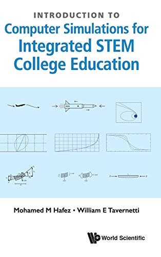 9789811209901: Introduction to Computer Simulations for Integrated STEM College Education