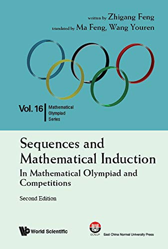 Imagen de archivo de Sequences And Mathematical Induction:in Mathematical Olympiad And Competitions (2Nd Edition) a la venta por Blackwell's