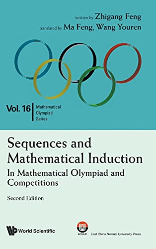9789811211034: Sequences And Mathematical Induction:In Mathematical Olympiad And Competitions (2nd Edition): In Mathematical Olympiad and Competitions (Second Edition): 16 (Mathematical Olympiad Series)