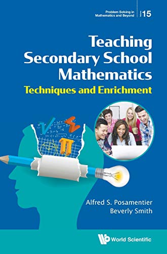 Stock image for Teaching Secondary School Mathematics: Techniques and Enrichment (Problem Solving in Mathematics and Beyond) for sale by suffolkbooks