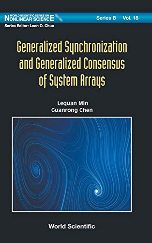 Stock image for Generalized Synchronization and Generalized Consensus of System Arrays (World Scientific Nonlinear Science Series B) for sale by suffolkbooks