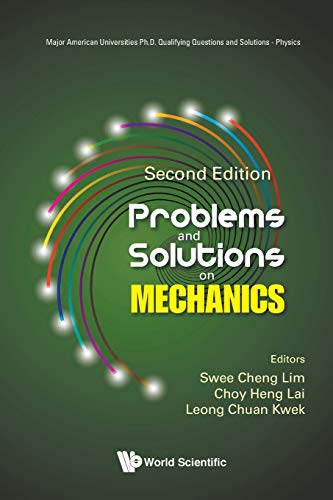 Imagen de archivo de Problems And Solutions On Mechanics (Second Edition) (Major American Universities PH.D. Qualifying Questions and S) a la venta por Books From California
