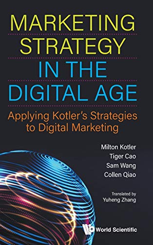 Stock image for Marketing Strategy in the Digital Age: Applying Kotlers Strategies to Digital Marketing for sale by suffolkbooks