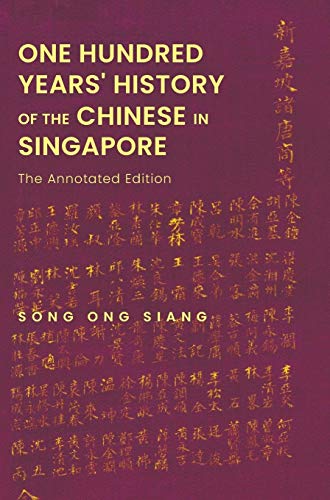 Stock image for One Hundred Years History of the Chinese in Singapore: The Annotated Edition for sale by suffolkbooks