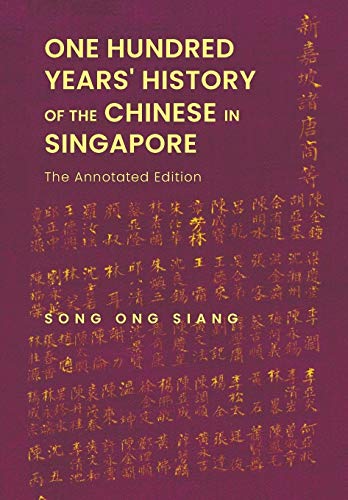 Stock image for One Hundred Years History of the Chinese in Singapore: The Annotated Edition for sale by suffolkbooks