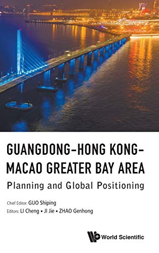 , Guangdong-hong Kong-macao Greater Bay Area: Planning And Global Positioning