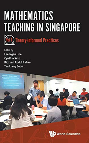 Beispielbild fr Mathematics Teaching in Singapore. Vol 1 Theory-Informed Practices zum Verkauf von Blackwell's