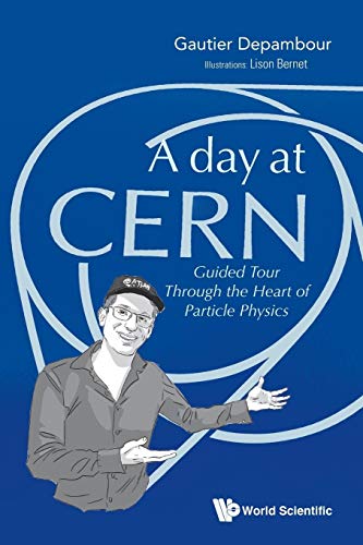 Beispielbild fr A Day at Cern: Guided Tour Through the Heart of Particle Physics zum Verkauf von TextbookRush