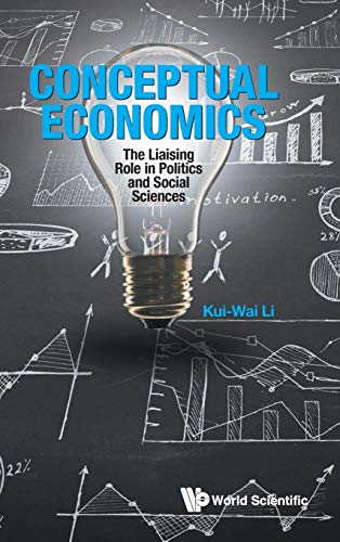 Beispielbild fr Conceptual Economics: The Liaising Role in Politics and Social Sciences zum Verkauf von Lucky's Textbooks