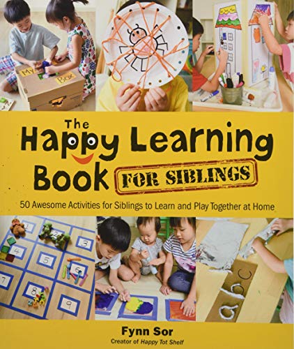 Stock image for HAPPY LEARNING BOOK FOR SIBLINGS, THE: 50 AWESOME ACTIVITIES FOR SIBLINGS TO LEARN AND PLAY TOGETHER AT HOME for sale by BooksRun