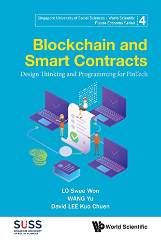 Stock image for Blockchain and Smart Contracts: Design Thinking and Programming for FinTech (Singapore University of Social Sciences - World Scientific Future Economy Series, 4) for sale by Big River Books