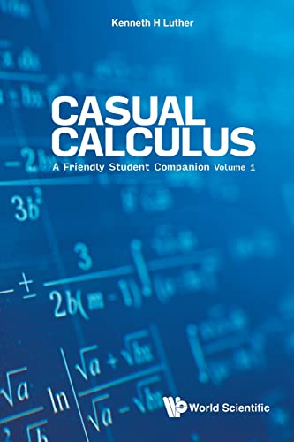 Stock image for Casual Calculus: A Friendly Student Companion (In 3 Volume) - Volume 1 for sale by Chiron Media