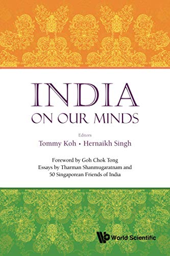 Imagen de archivo de India on Our Minds: Essays by Tharman Shanmugaratnam and 50 Singaporean Friends of India a la venta por ThriftBooks-Atlanta