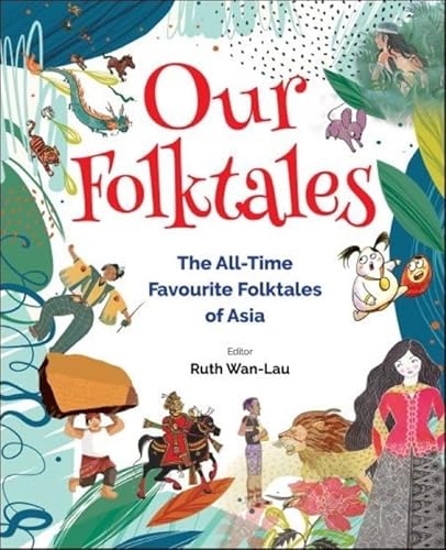Stock image for Our Folktales All-Time Favourite Folkthb : Our Folktales: the All-Time Favourite Folktales of Asia for sale by Better World Books