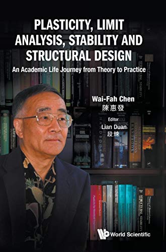 Stock image for Plasticity, Limit Analysis, Stability and Structural Design: An Academic Life Journey from Theory to Practice for sale by suffolkbooks