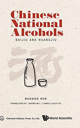 Stock image for Chinese National Alcohols: Baijiu and Huangjiu for sale by Ria Christie Collections