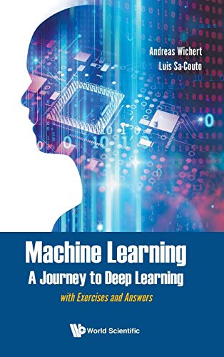Imagen de archivo de Machine Learning - A Journey to Deep Learning: With Exercises and Answers a la venta por suffolkbooks