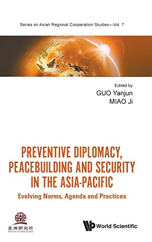 , Preventive Diplomacy, Peacebuilding And Security In The Asia-pacific: Evolving Norms, Agenda And Practices
